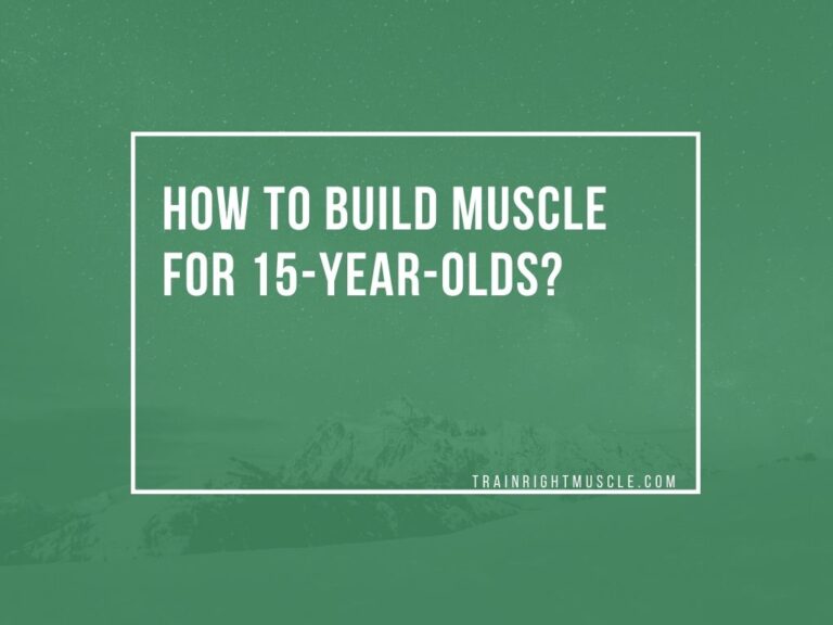 Build Muscle for 15-year-olds