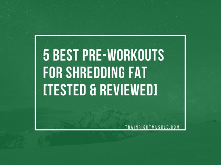 Best Pre-Workouts For Shredding Fat