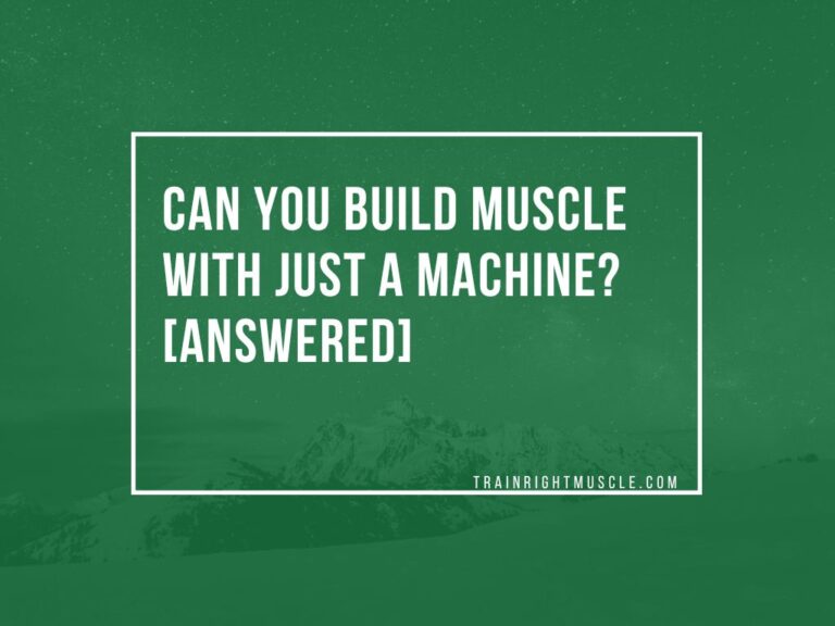 build muscle with just a machine