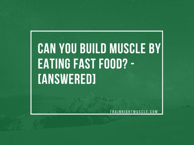 build muscle bu eating fast food