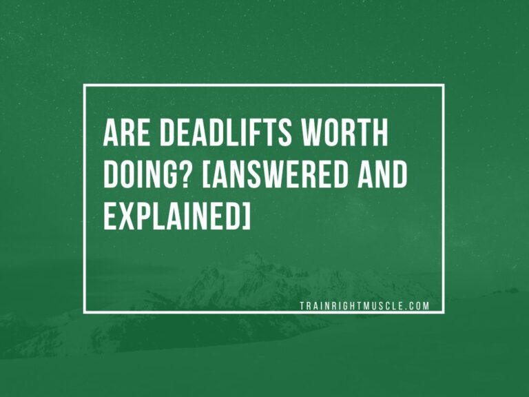 Are deadlifts worth doing